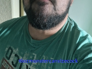 16ozmonstercansizecock