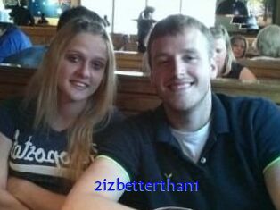 2izbetterthan1