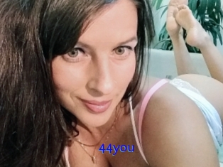 44you