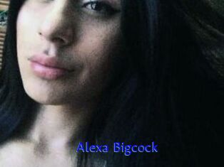 Alexa_Bigcock