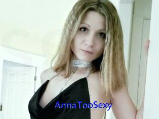 AnnaTooSexy