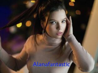Alanafantastic