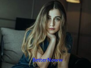 BetterNoww