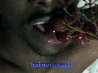 Badmanlovesall
