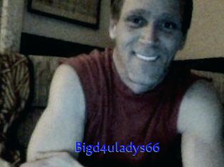Bigd4uladys66