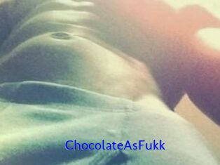 ChocolateAsFukk