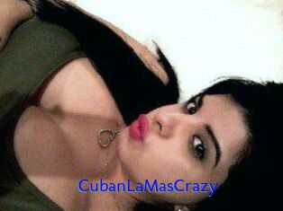 CubanLaMasCrazy