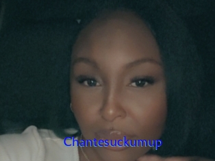 Chantesuckumup