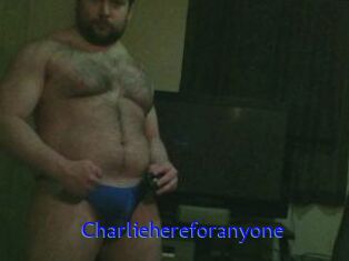 Charliehereforanyone
