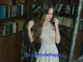 Choosetobehappy