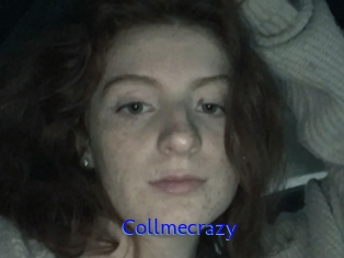 Collmecrazy