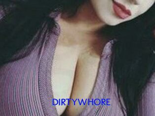 DIRTYWHORE