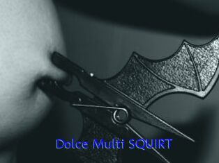 Dolce_Multi_SQUIRT