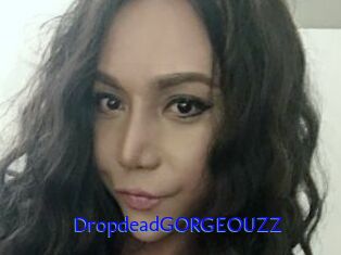 DropdeadGORGEOUZZ