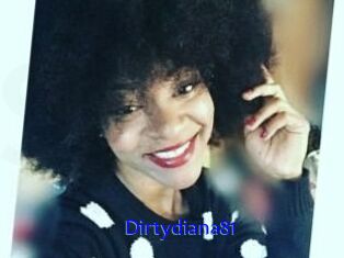 Dirtydiana81
