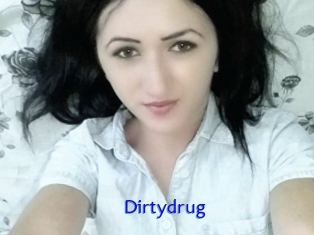 Dirtydrug