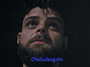 Disdudeagain