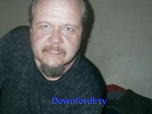Downfordirty