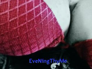 EveNingThyMe