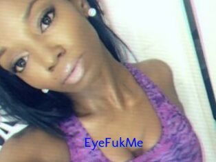 EyeFukMe