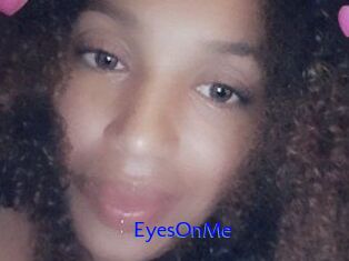 EyesOnMe
