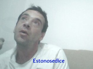 Estonosedice