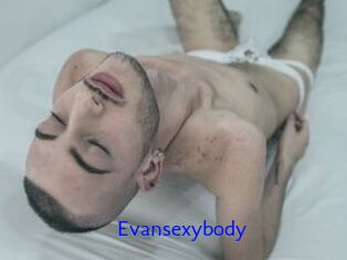 Evansexybody