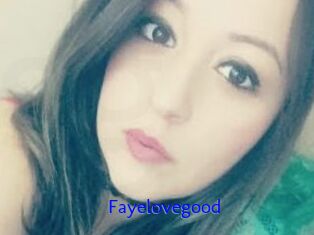 Fayelovegood