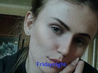 Fridaynight