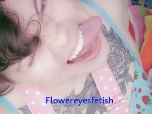Flowereyesfetish