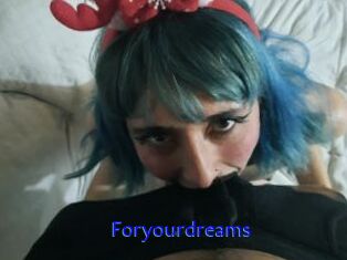 Foryourdreams