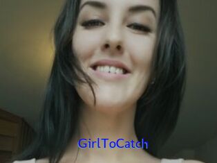 GirlToCatch