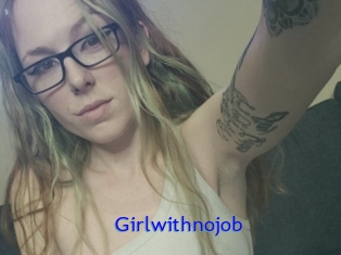 Girlwithnojob