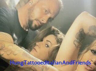 HungTattooedItalianAndFriends