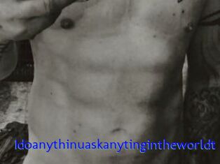 Idoanythinuaskanytingintheworldt Sexo Gratis