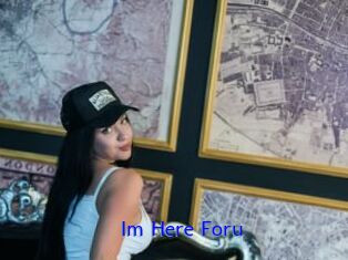 Im_Here_Foru