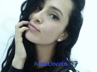IvanaLincoln