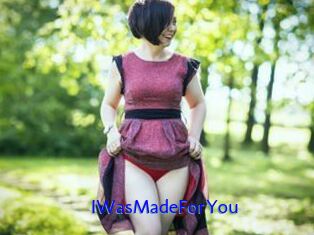 IWasMadeForYou