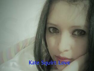 Kate_Squirt_Love