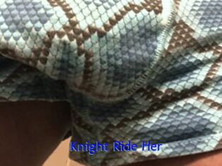 Knight_Ride_Her