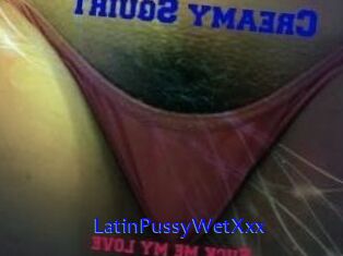 LatinPussyWetXxx