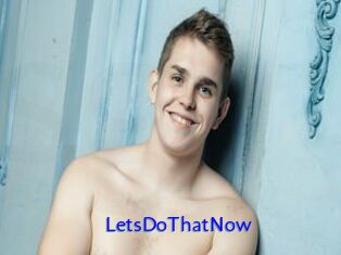 LetsDoThatNow