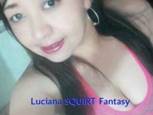 Luciana_SQUIRT_Fantasy