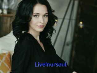 Liveinursoul