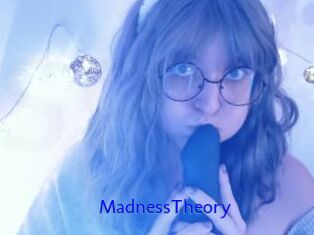 MadnessTheory