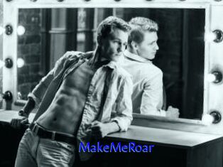 MakeMeRoar