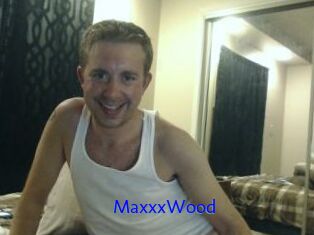 MaxxxWood
