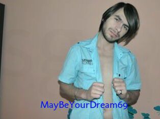MayBeYourDream69