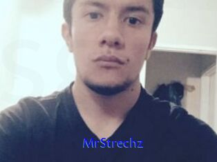 MrStrechz