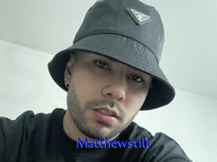 Matthewstill